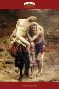 Title: Mutual Aid: A Factor of Evolution, Author: Peter Kropotkin