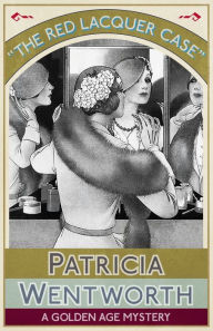 Title: The Red Lacquer Case: A Golden Age Mystery, Author: Patricia Wentworth