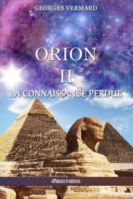 Title: Orion II: La Connaissance Perdue, Author: Georges Vermard