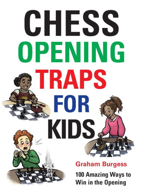 Chess Opening Traps for Kids by Graham Burgess, Hardcover