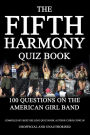 The Fifth Harmony Quiz Book: 100 Questions on the American Girl Band