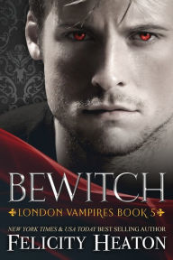 Title: Bewitch, Author: Felicity Heaton