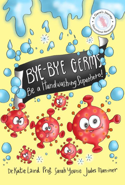 Bye-Bye Germs: Be a Handwashing Superhero!