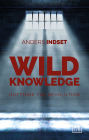 Wild Knowledge: Outthink The Revolution