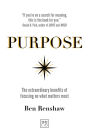 Purpose: The Extraordinary Benefits of Focusing on What Matters Most