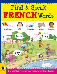 Title: Find & Speak French Words: Look, Find, Say, Author: Louise Millar