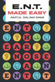 Title: ENT Made Easy, Author: Amtul Salam Sami