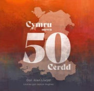 Title: Cymru Mewn 50 Cerdd, Author: Alan Llwyd