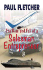 The Rise and Fall of a Salesman Entrepreneur