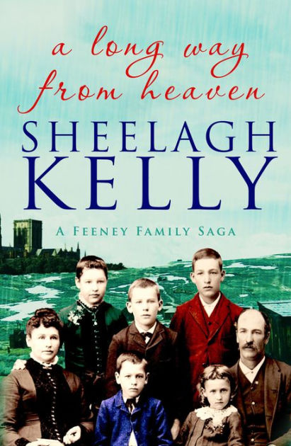 A Long Way From Heaven by Sheelagh Kelly | eBook | Barnes & Noble®