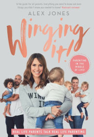 Title: Winging It!: Parenting in the Middle of Life!, Author: Alex Jones