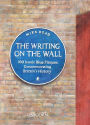 The Writing on the Wall: 100 Iconic Blue Plaques Commemorating Britain's History