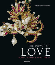 Download books online free pdf format The Power of Love: Jewels, Romance and Eternity 9781911604464 English version