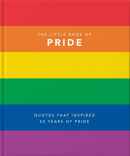 Little Book of Pride: Quotes that Inspired 50 Years of Pride