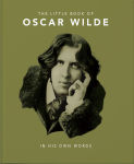 Alternative view 1 of Little Book of Oscar Wilde: Wit and Wisdom to Live By