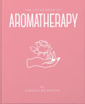 Alternative view 1 of The Little Book of Aromatherapy: A Mini Manual on How Essential Oils Work and What they can be Used for