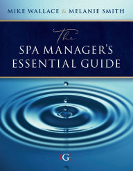 Title: The Spa Manager's Essential Guide, Author: Mike Wallace