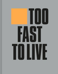 Title: Too Fast to Live Too Young to Die: Punk & post punk graphics 1976-1986, Author: Andrew Krivine