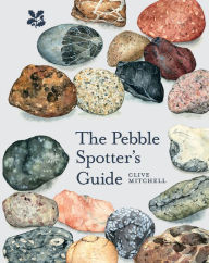 Title: The Pebble Spotter's Guide, Author: Clive Mitchell