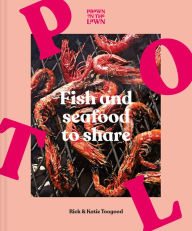 Title: Prawn on the Lawn: Fish and Seafood to Share, Author: Rick Toogood