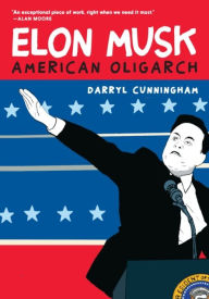 Title: Elon Musk: American Oligarch, Author: Darryl Cunningham