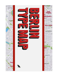 Title: Berlin Type Map: Architectural Lettering of Berlin Guide, Author: Jesse Simon