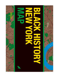 Title: Black History New York Map: Guide to Black Historical Landmarks in New York City, Author: Dominique Jean-Louis