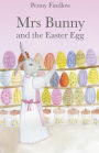 Mrs Bunny and the Easter Egg