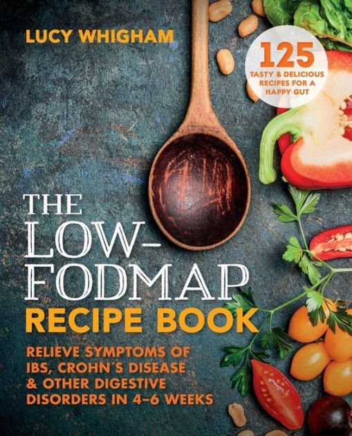 the-low-fodmap-recipe-book-relieve-symptoms-of-ibs-crohn-s-disease