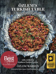 Title: Özlem's Turkish Table: Recipes from My Homeland, Author: Özlem Warren