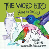 Title: The Word Bird: How To Draw, Author: Nicola Davies