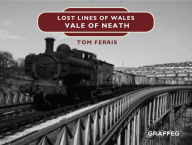 Title: Lost Lines: Vale of Neath, Author: Tom Ferris