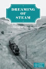 Dreaming of Steam: 23 tales of Wolds and rails
