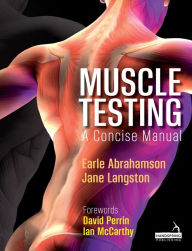 Title: Muscle Testing: A Concise Manual, Author: Earle Abrahamson