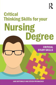 Title: Critical Thinking Skills for your Nursing Degree, Author: Jane Bottomley