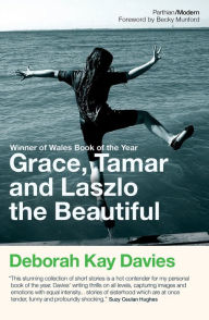 Title: Grace, Tamar and Laszlo the Beautiful, Author: Deborah Kay Davies