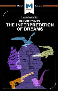 Title: A Macat Analysis of Sigmund Freud's The Interpretation of Dreams, Author: William Jenkins