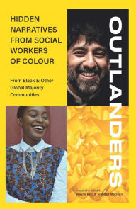 Title: Outlanders: Hidden Narratives from Social Workers of Colour (from Black & Other Global Majority Communities), Author: Wayne Reid