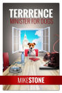 Terrrence Minister for Dogs (The Dog Prime Minister Series Book 2)