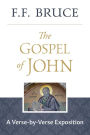 The Gospel of John: A Verse-by-Verse Exposition