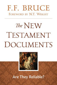 Title: The New Testament Documents: Are They Reliable?, Author: F.F. Bruce