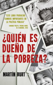 Title: ¿Quién es Dueño de la Pobreza?, Author: Martin Burt