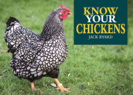 Title: Know Your Chickens, Author: Jack Byard