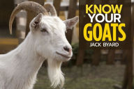 Title: Know Your Goats, Author: Jack Byard
