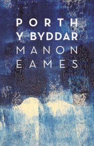 Title: Porth y Byddar, Author: Manon Eames