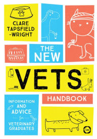 Title: The New Vet's Handbook: Information and Advice for Veterinary Graduates, Author: Clare Tapsfield-Wright