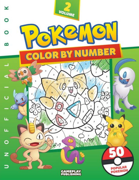 Unofficial Pokemon Color By Number, Volume 2: Fun Coloring Book Featuring 50 Awesome Pokemon