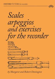 Title: Scales, arpeggios and exercises for the recorder, Author: Margaret Donington