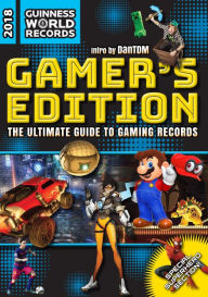 Title: Guinness World Records 2018 Gamer's Edition: The Ultimate Guide to Gaming Records, Author: Guinness World Records