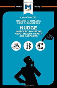 Title: An Analysis of Richard H. Thaler and Cass R. Sunstein's Nudge: Improving Decisions About Health, Wealth and Happiness, Author: Mark Egan